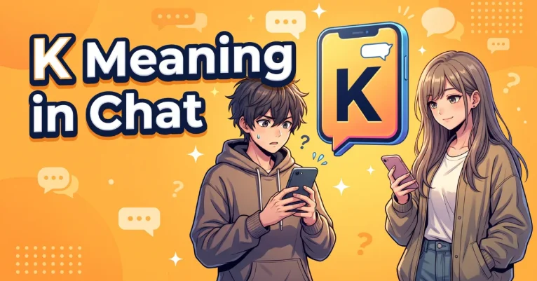 K Meaning in Chat