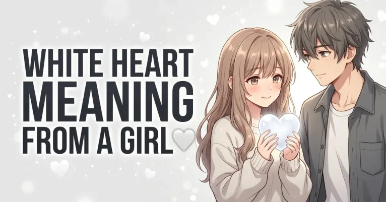 White Heart Meaning From a Girl 🤍